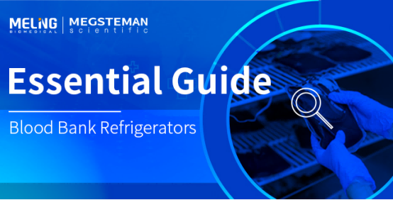 Essential Guide to Blood Bank Refrigerators